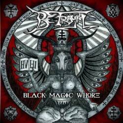 Betrayal (UK) : Black Magic Whore